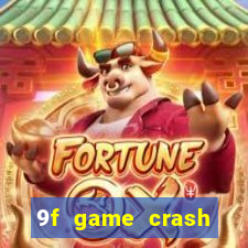 9f game crash ganhar dinheiro